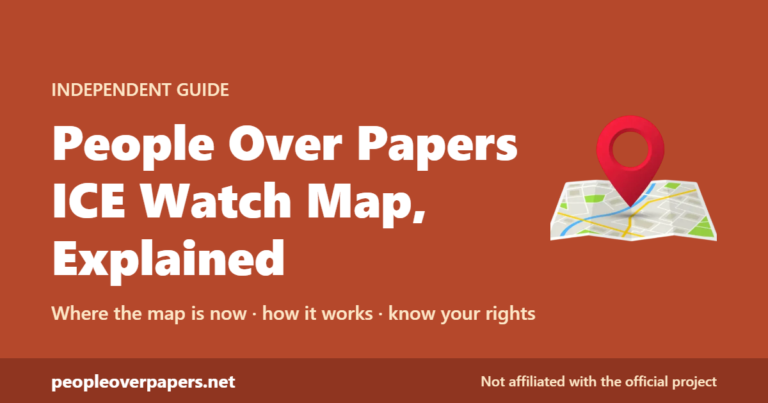 People Over Papers ICE watch map explained – independent guide